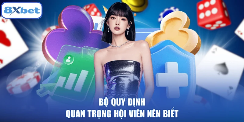 Bộ quy định quan trọng hội viên nên biết
