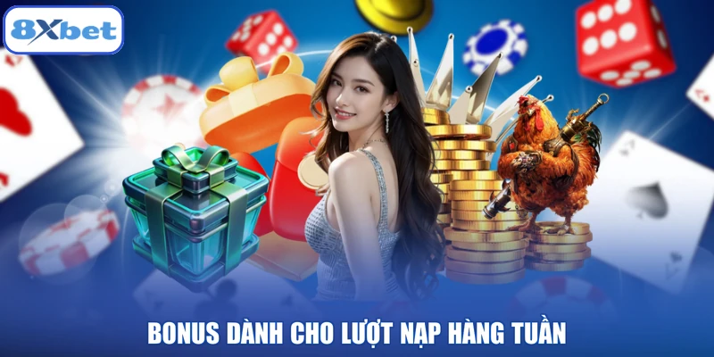 Bonus dành cho lượt nạp hàng tuần