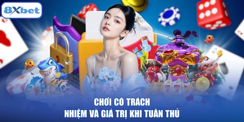 Chơi có trách nhiệm và giá trị khi tuân thủ