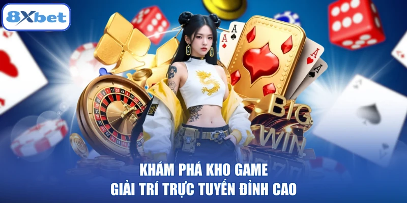 Khám phá kho game giải trí trực tuyến đỉnh cao