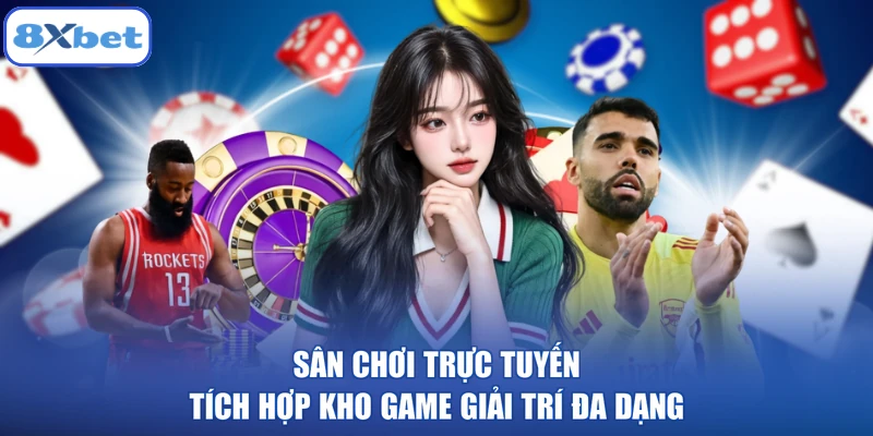 Sân chơi trực tuyến tích hợp kho game giải trí đa dạng