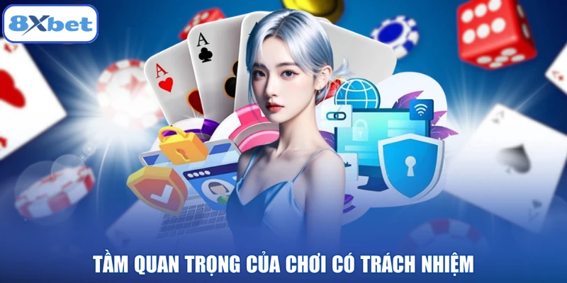 Tầm quan trọng của chơi có trách nhiệm