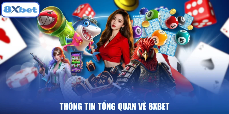 Thông tin tổng quan về 8XBET